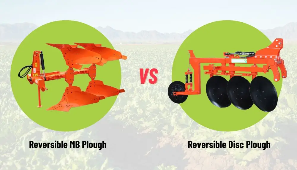 Reversible MB Plough Vs Reversible Disc Plough: Understanding the Differences Reversible MB Plough Vs Reversible Disc Plough: Understanding the Differences